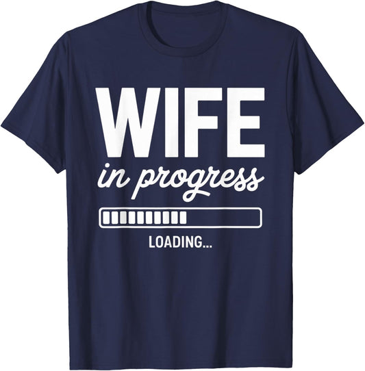 Wife in Progress Loading Funny Bride Wedding Bachelorette T-Shirt - T-Shirt | Navy