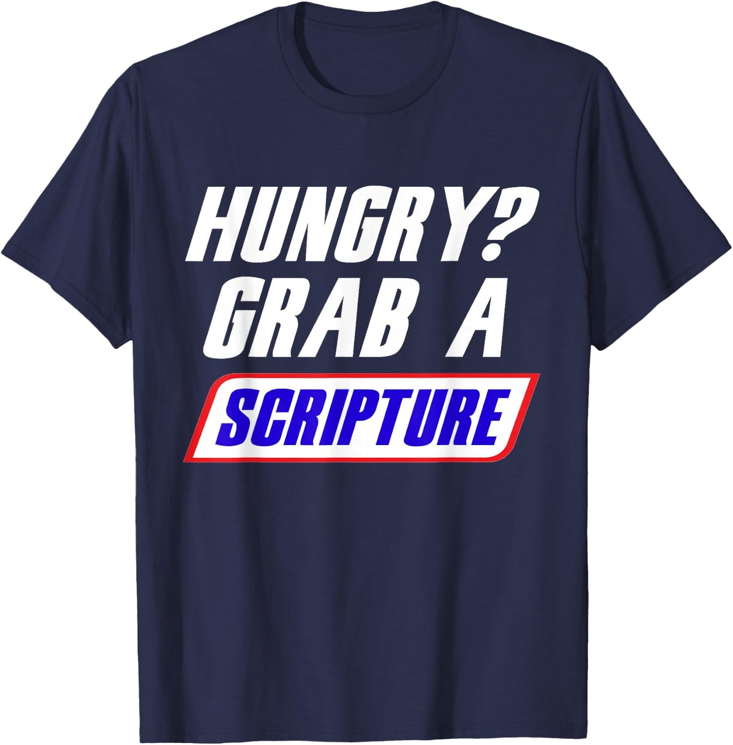 Funny Scripture Inspirational Bible Verse Hungry Grab A T-Shirt - T-Shirt | Navy