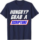 Funny Scripture Inspirational Bible Verse Hungry Grab A T-Shirt - T-Shirt | Navy