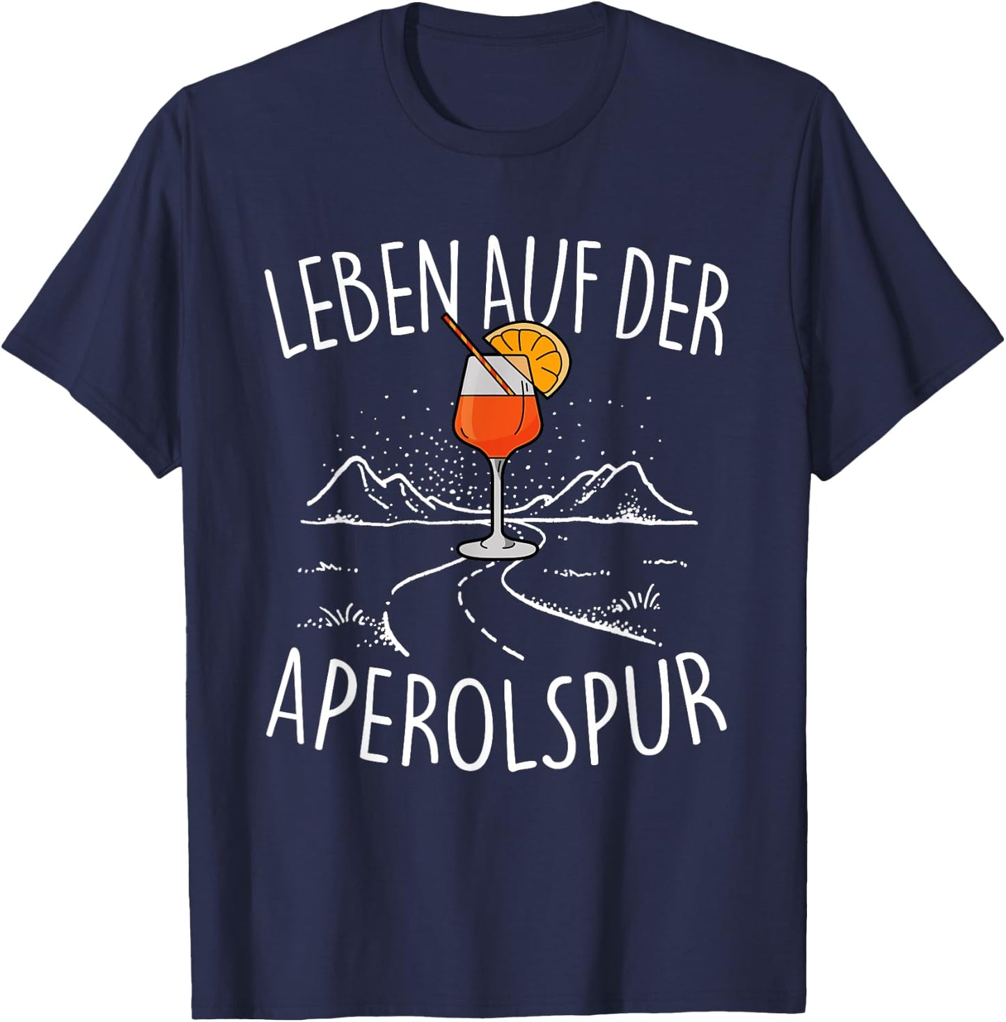 with German Text "Leben auf der APEROLSPUR" - Official Spritz Club Aperollin' , black T-Shirt - T-Shirt | Navy