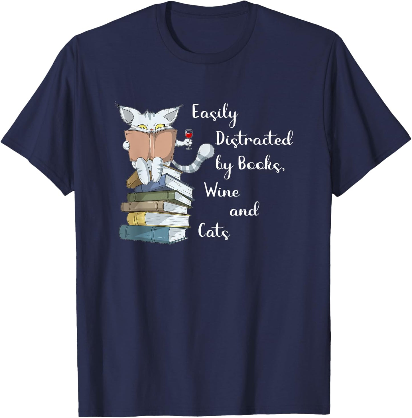 Easily Distracted by Books Wine and Cats Lover T-Shirt - T-Shirt | Navy