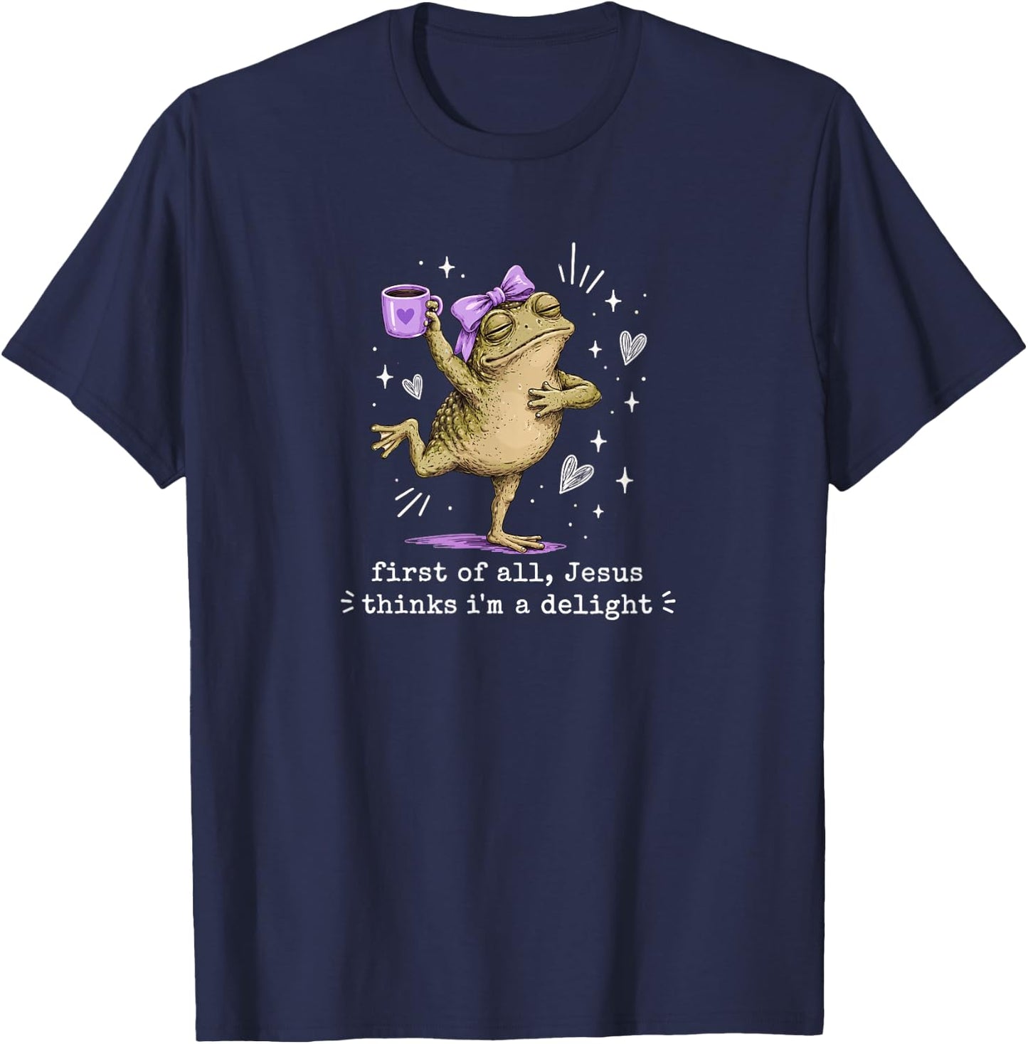 First of All Jesus Thinks I'm A Delight Cute Bow Toad Frog T-Shirt - T-Shirt | Navy