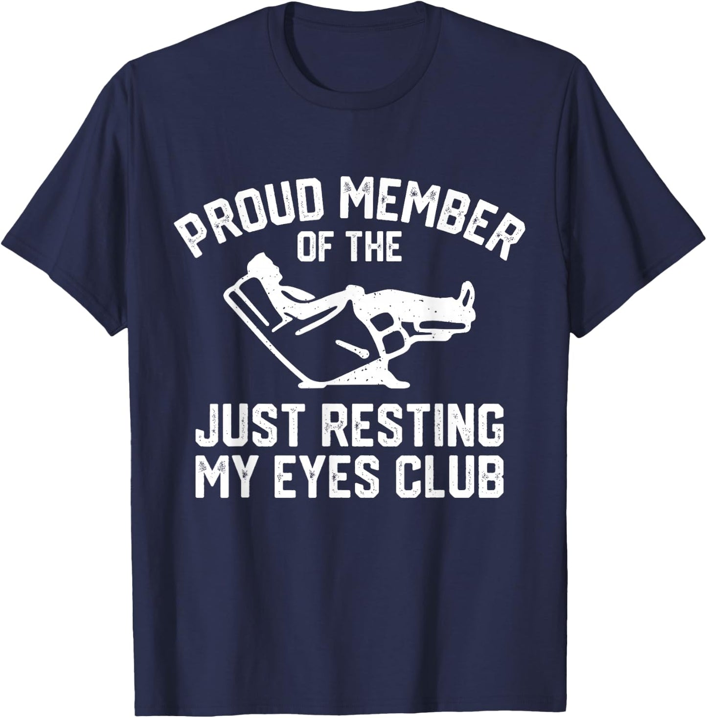 Proud Member of The Just Resting My Eyes Club Dad Grandpa T-Shirt - T-Shirt | Navy