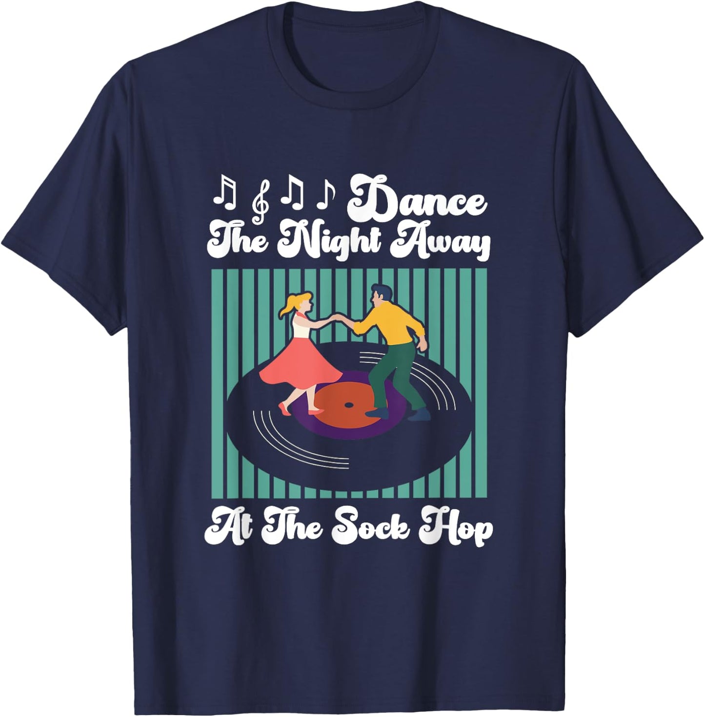 Dance The Night Away Sock Hop Theme Party 1950s Costume 50s T-Shirt - T-Shirt | Navy