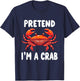 Pretend I'm A Crab Costume T-Shirt - T-Shirt | Navy