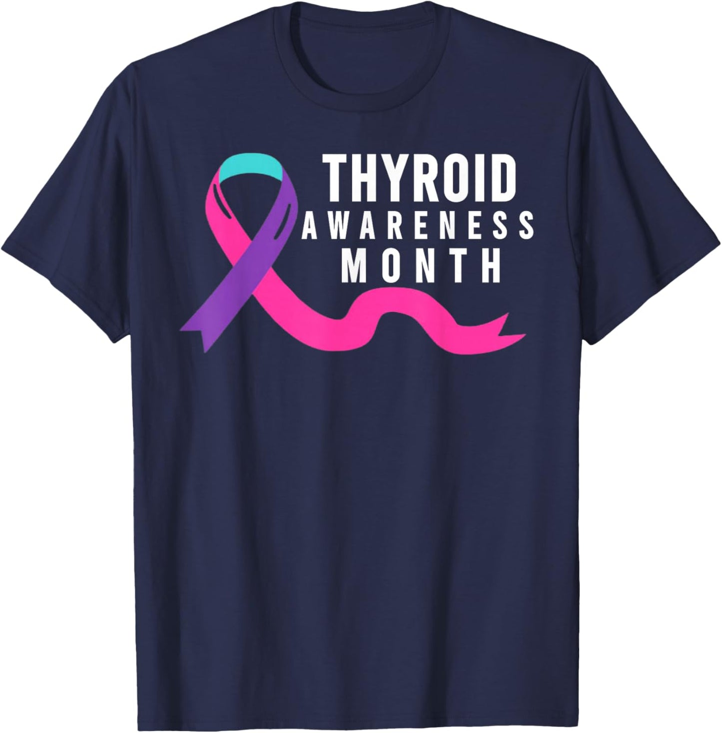 Thyroid Awareness Month - Thyroid Awareness Month T-Shirt - T-Shirt | Navy