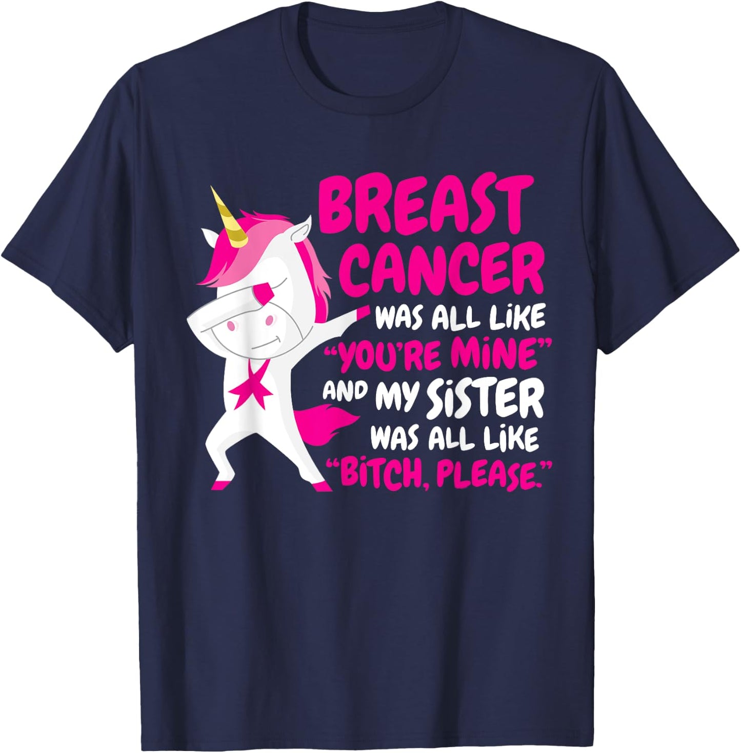 My Sister Breast Cancer Survivor Unicorn Support Quote Funny T-Shirt - T-Shirt | Navy