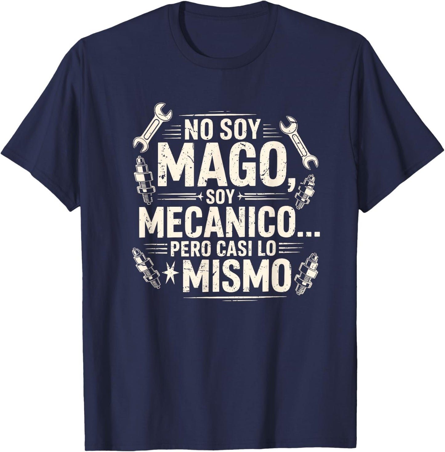 Funny No Soy Mago Soy Mecánico Car Mechanic Spanish T-Shirt - T-Shirt | Navy