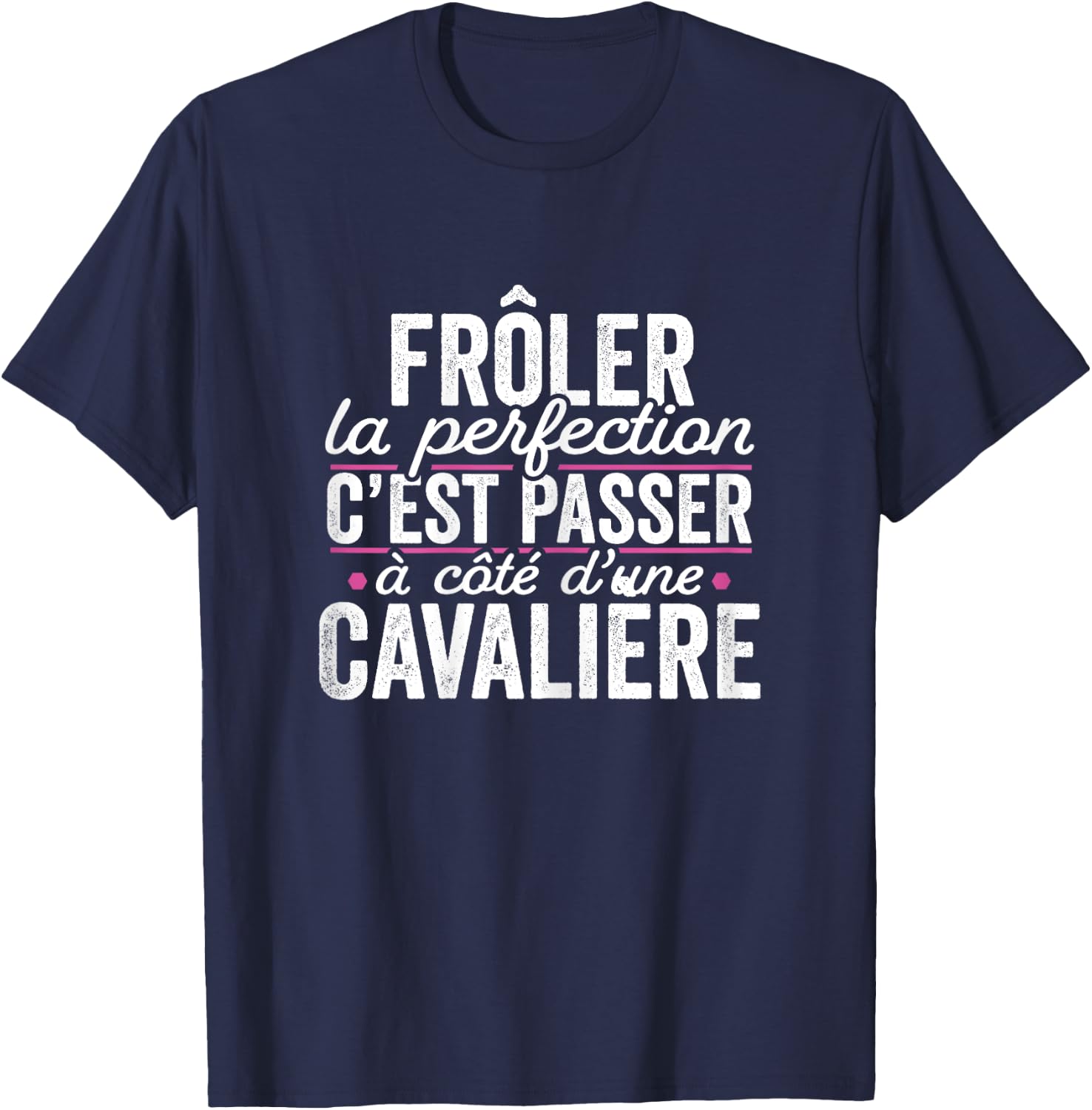 La Cavalière Parfaite Femme Cadeau Humour T-Shirt - T-Shirt | Navy