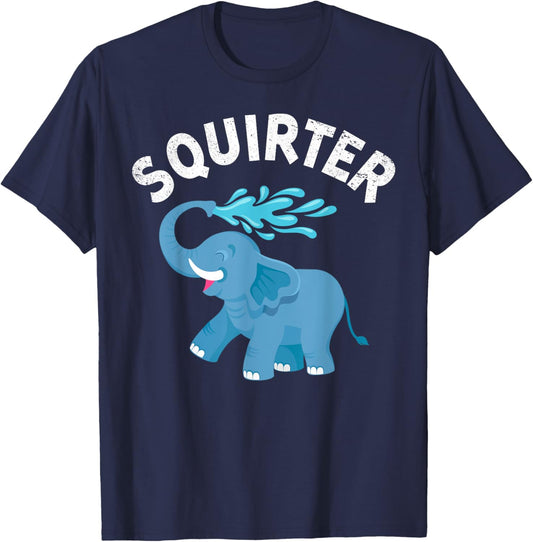 Inappropriate Funny Squirter Embarrassing T Shirts T-Shirt - T-Shirt | Navy