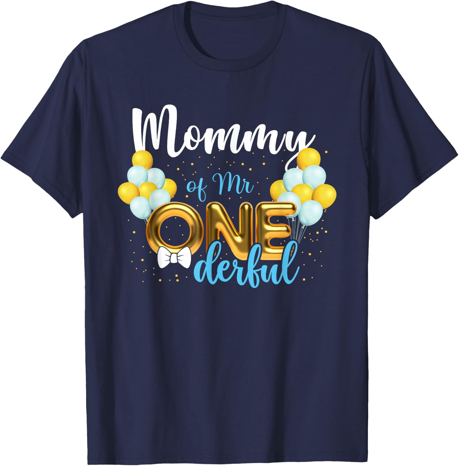Mommy of Mr Onederful 1st Birthday First One-Derful T-Shirt - T-Shirt | Navy