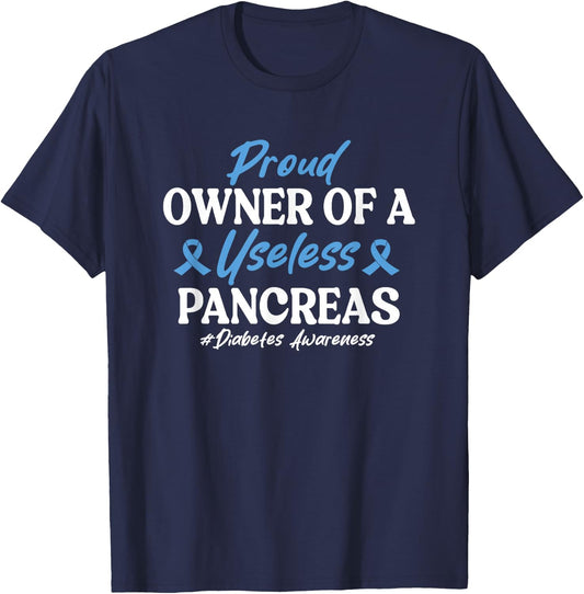 Proud Owner Of A Useless Pancreas Type 1 Diabetes Awareness T-Shirt - T-Shirt | Navy