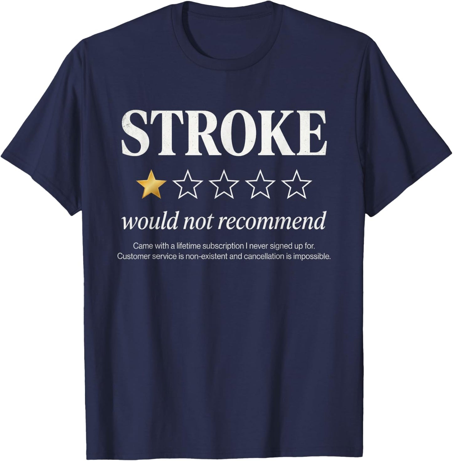 Funny Stroke Survivor Stroke Would Not Recommend T-Shirt - T-Shirt | Navy