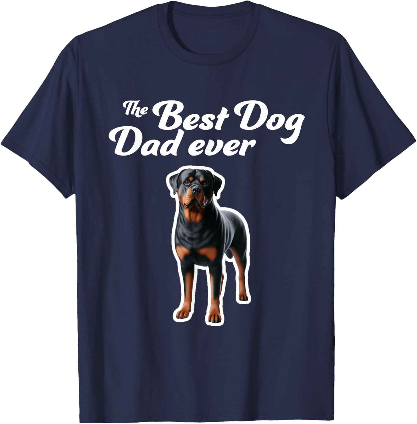 Best Dog Dad Ever - Rottweiler T-Shirt - T-Shirt | Navy