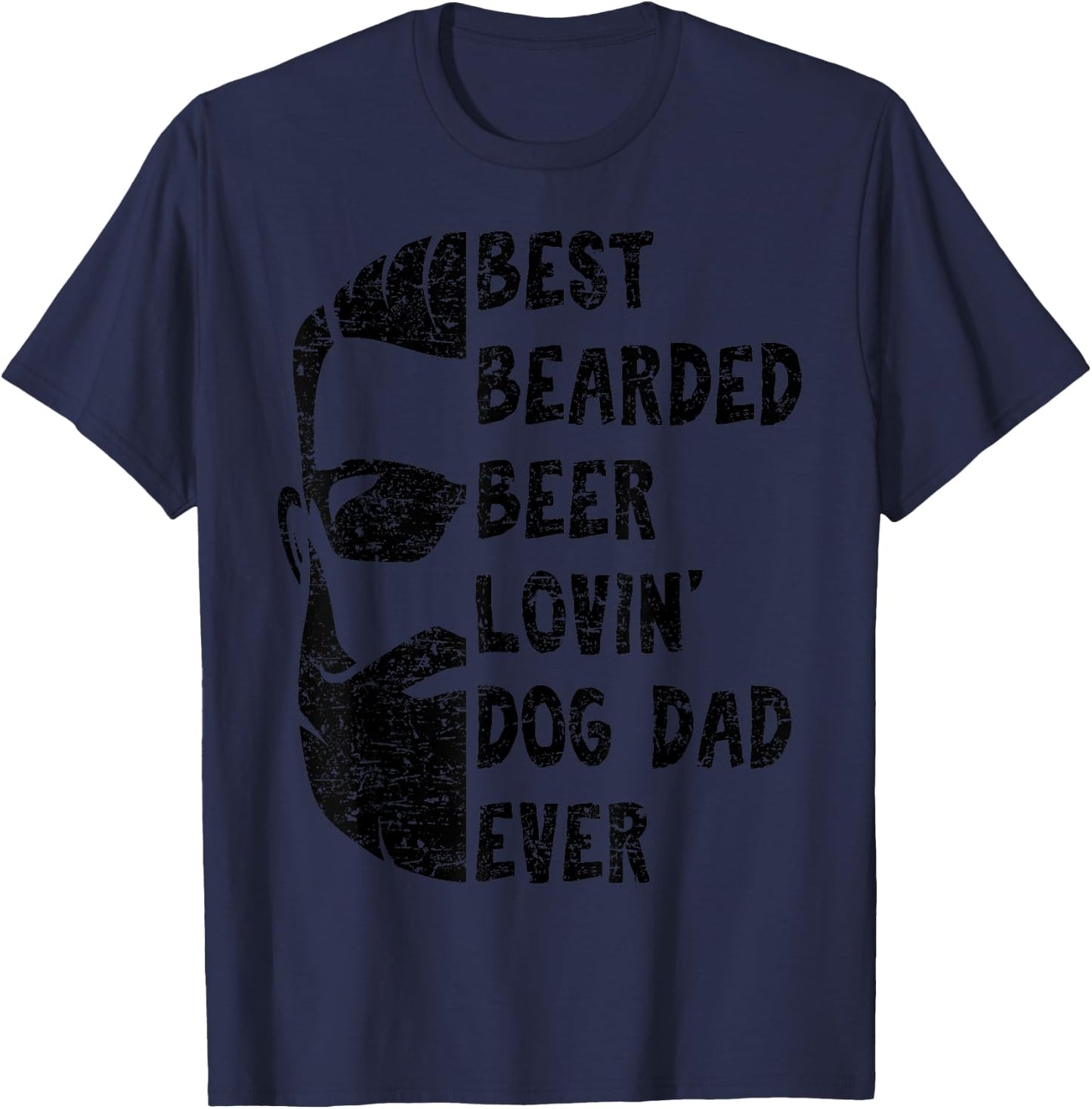 Best Bearded Beer Lovin' Dog Dad Ever Shirt for Man T-Shirt - T-Shirt | Navy