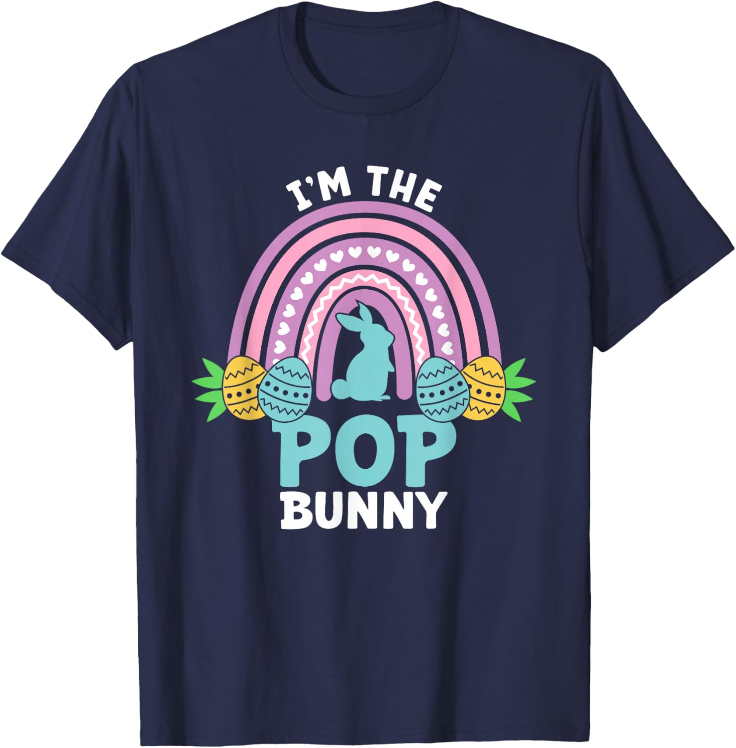 Happy Easter Day I'm the Pop Bunny T-Shirt - T-Shirt | Navy