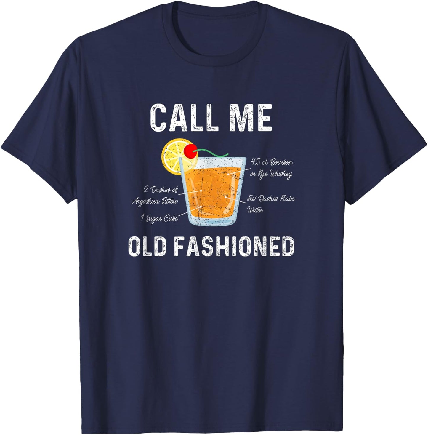 Call Me Old Fashioned : Cocktail Drink Mix T Shirt T-Shirt - T-Shirt | Navy