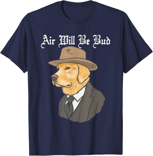 Air Will Be Bud, Funny Saying Shirt, Air Will Be Bud T-Shirt - T-Shirt | Navy