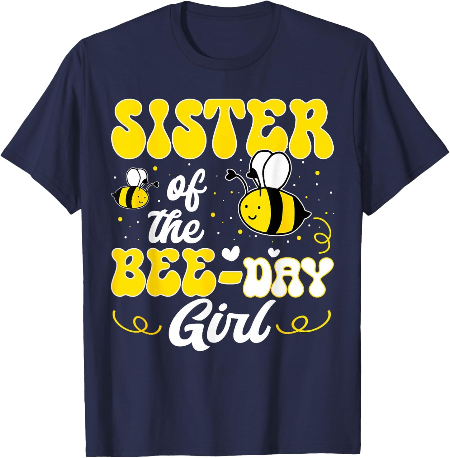 Party Matching Birthday Sweet Sister Of The Bee Day Girl T-Shirt - T-Shirt | Navy