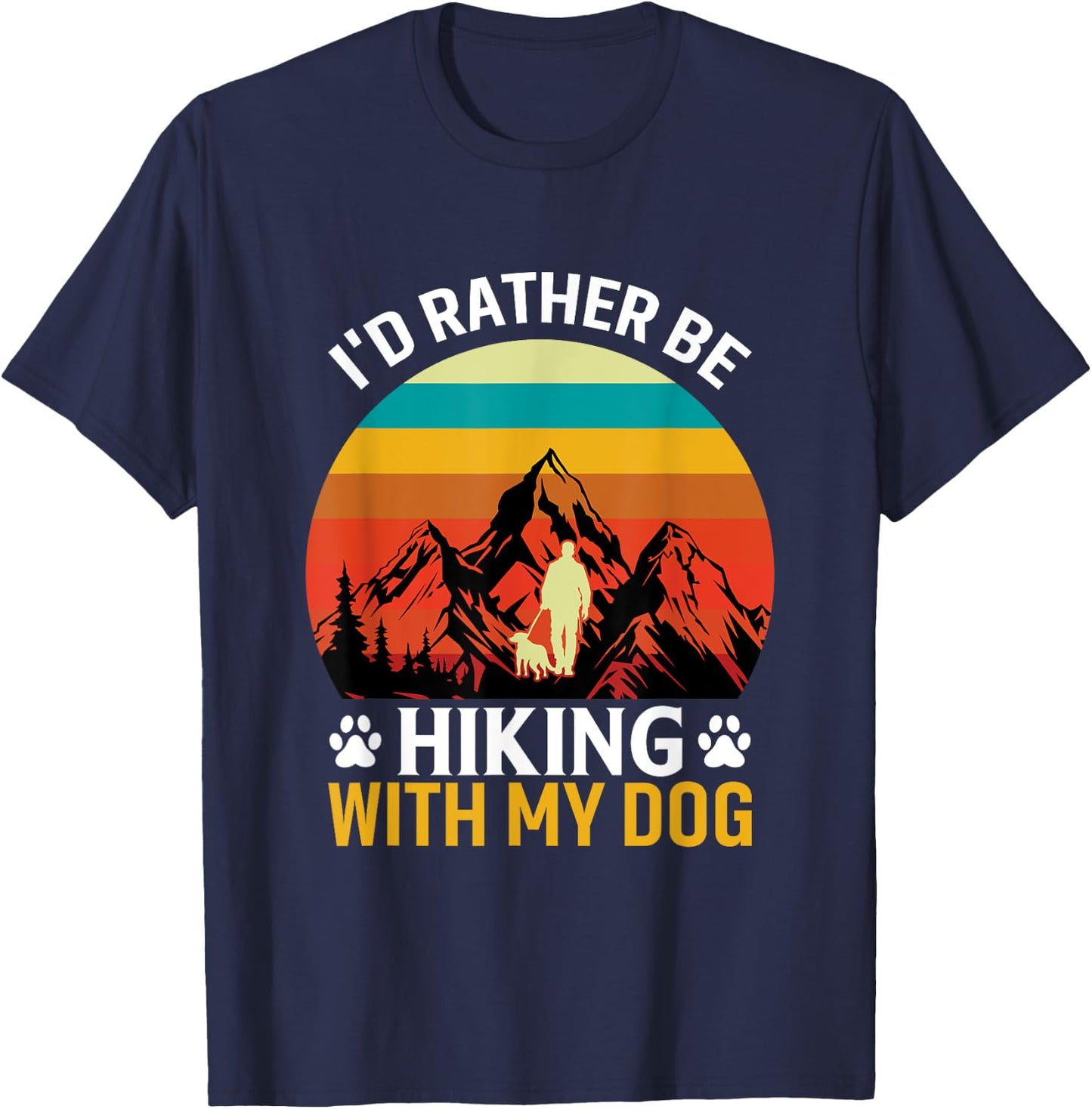 I'd Rather Be Hiking With My Dog Funny Hiking For Dog Lover T-Shirt - T-Shirt | Navy
