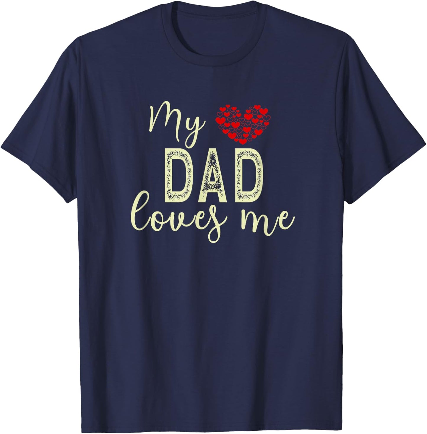 My Dad Loves Me T-Shirt - T-Shirt | Navy
