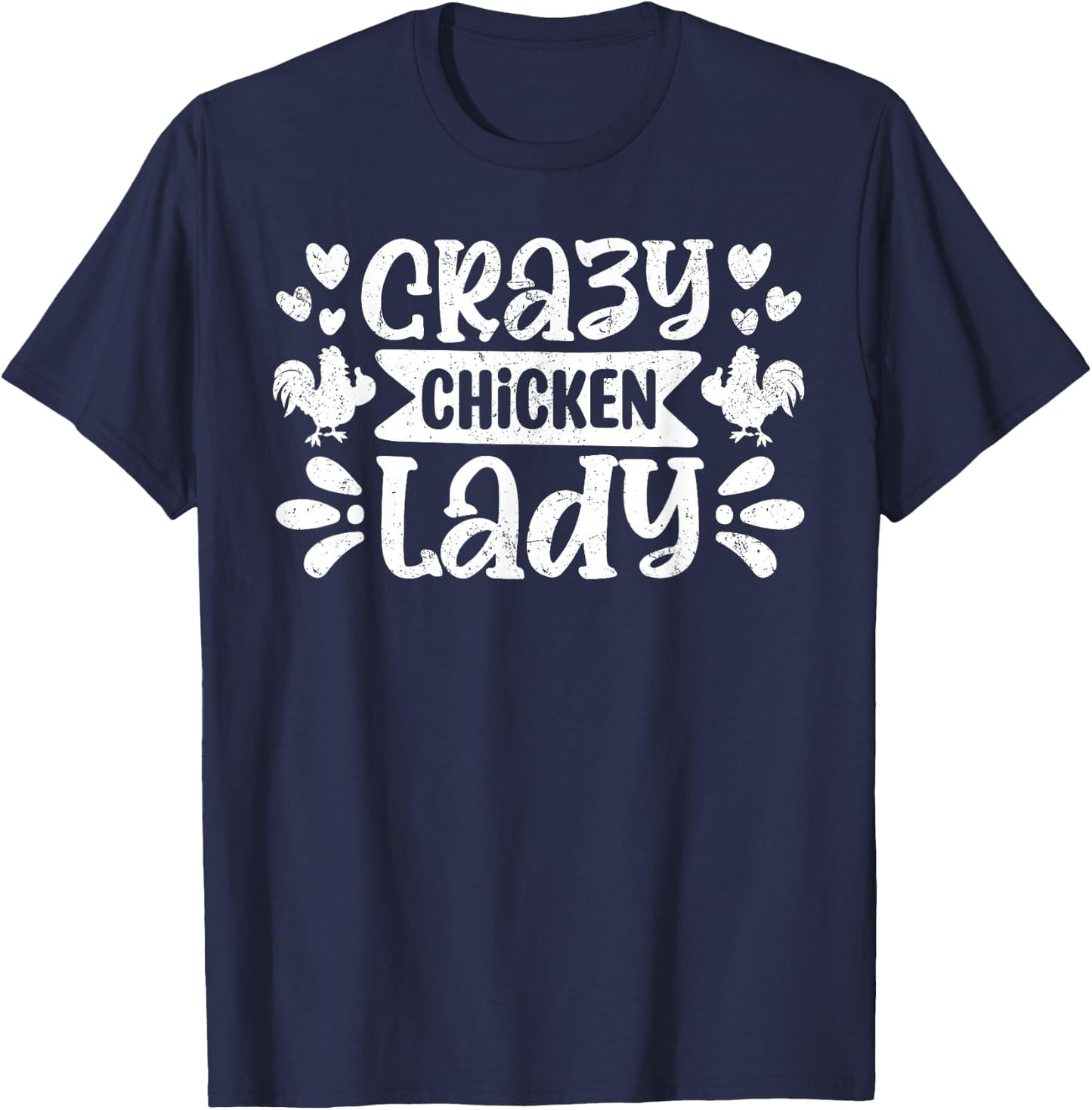 Crazy Chicken Lady Funny Farm Quote T-Shirt - T-Shirt | Navy