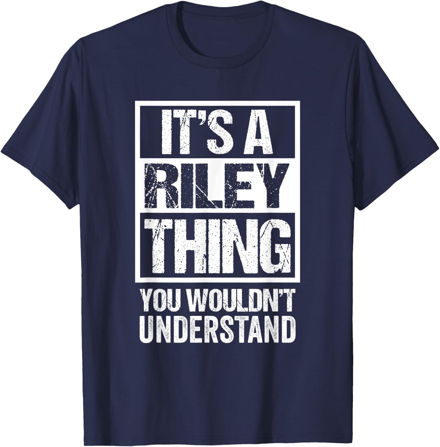 It's A Riley Thing You Wouldn't Understand Surname Name T-Shirt - T-Shirt | Navy