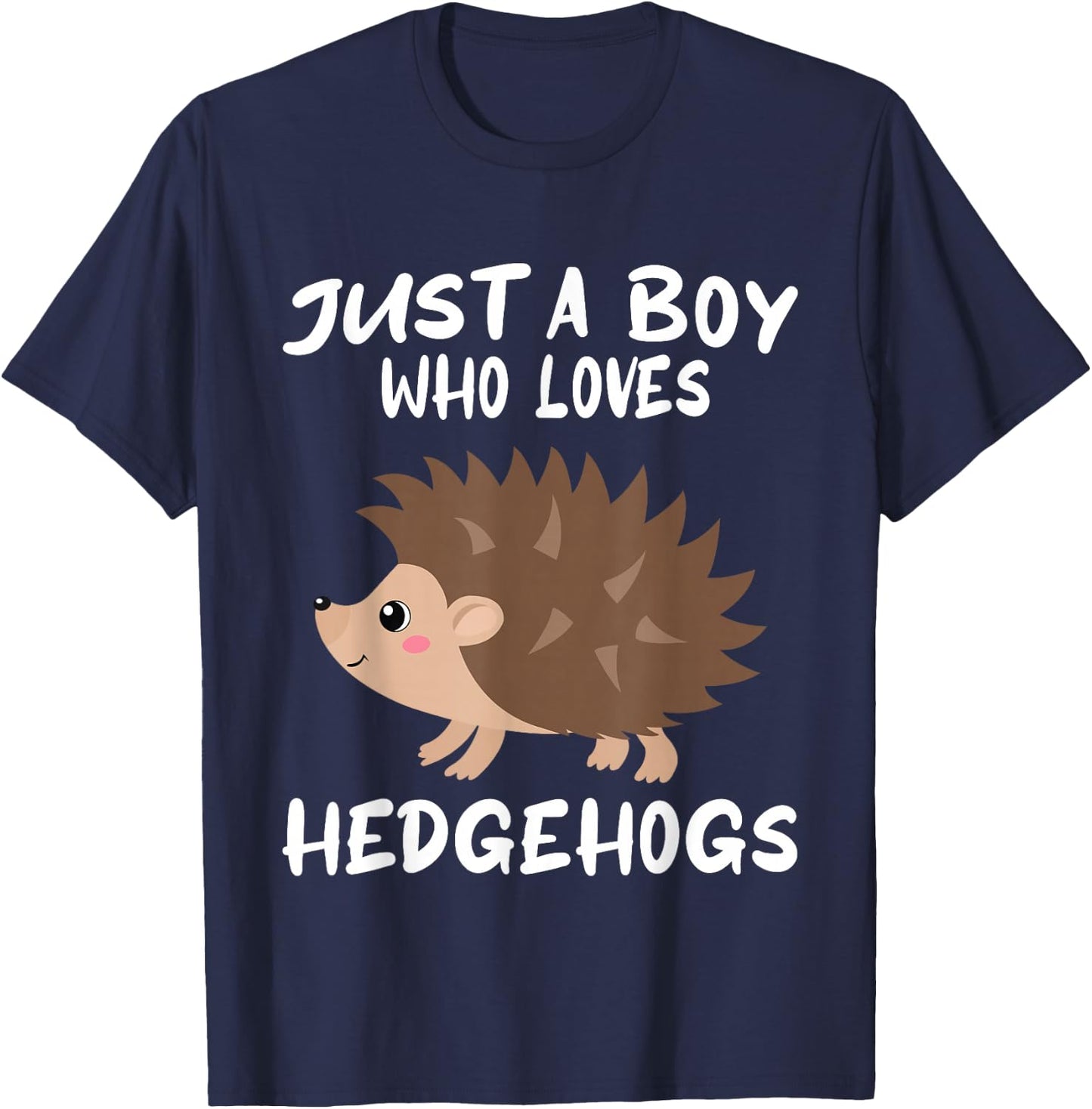 Just A Boy Who Loves Hedgehogs - Funny Hedgehog Lover T-Shirt - T-Shirt | Navy