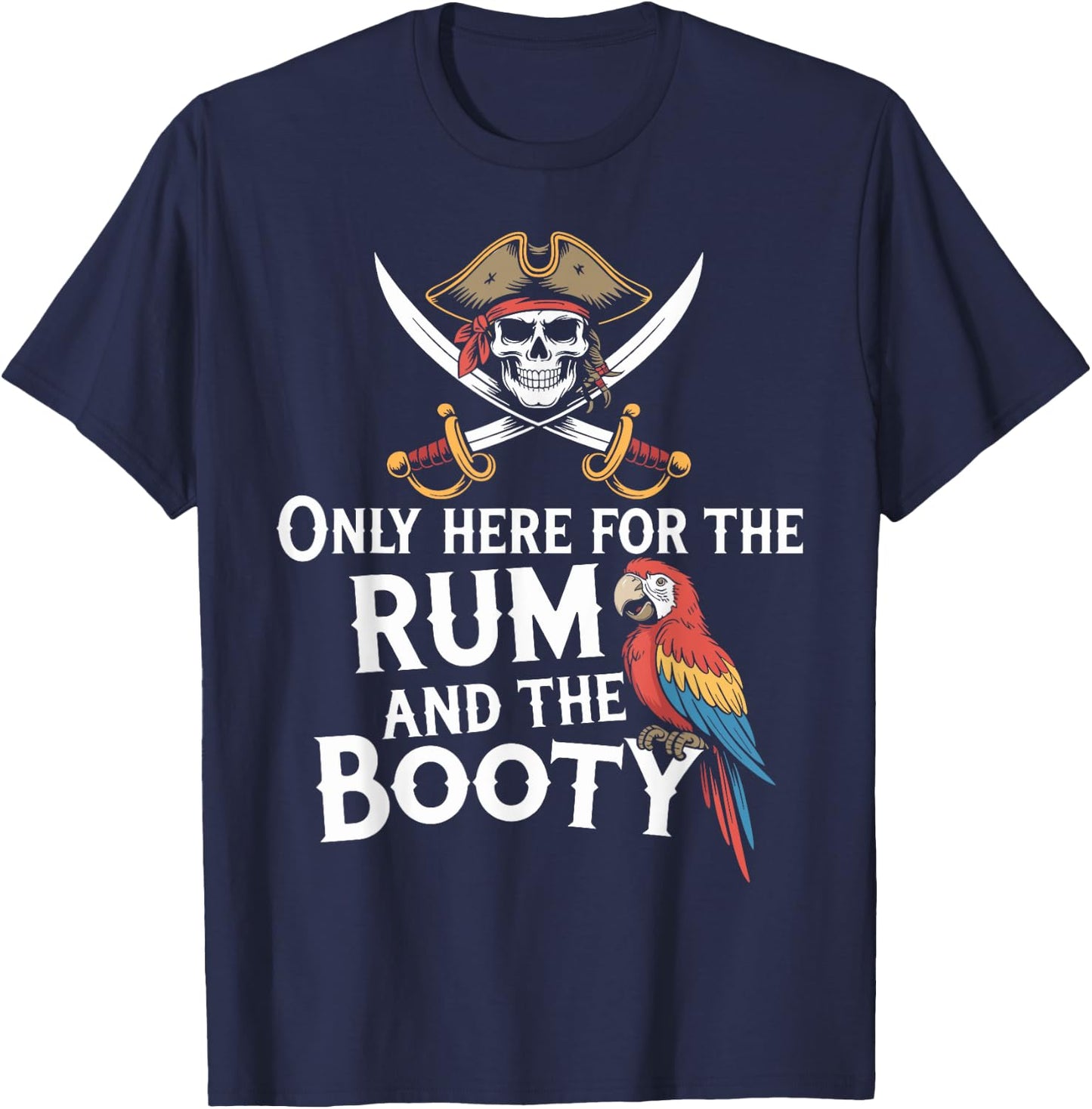 Only Here For The Rum And The Booty Parrot Pirate Halloween T-Shirt - T-Shirt | Navy