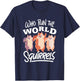 Funny Squirrels: Who Run The World Squirrel Whisperer T-Shirt - T-Shirt | Navy