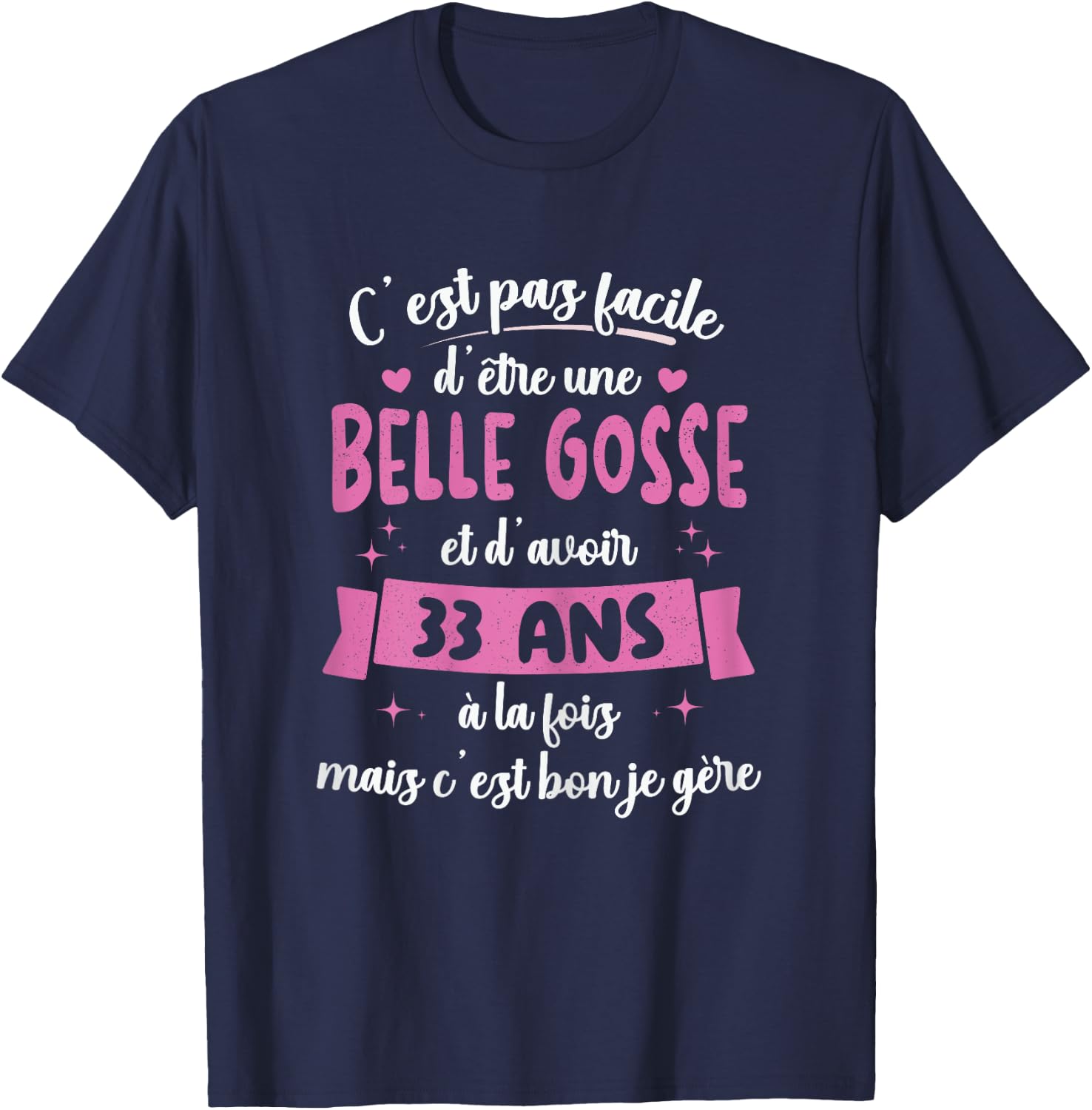 33 Years Birthday Gift Woman Belle Gosse Gift , Black, Female X-Small T-Shirt - T-Shirt | Navy