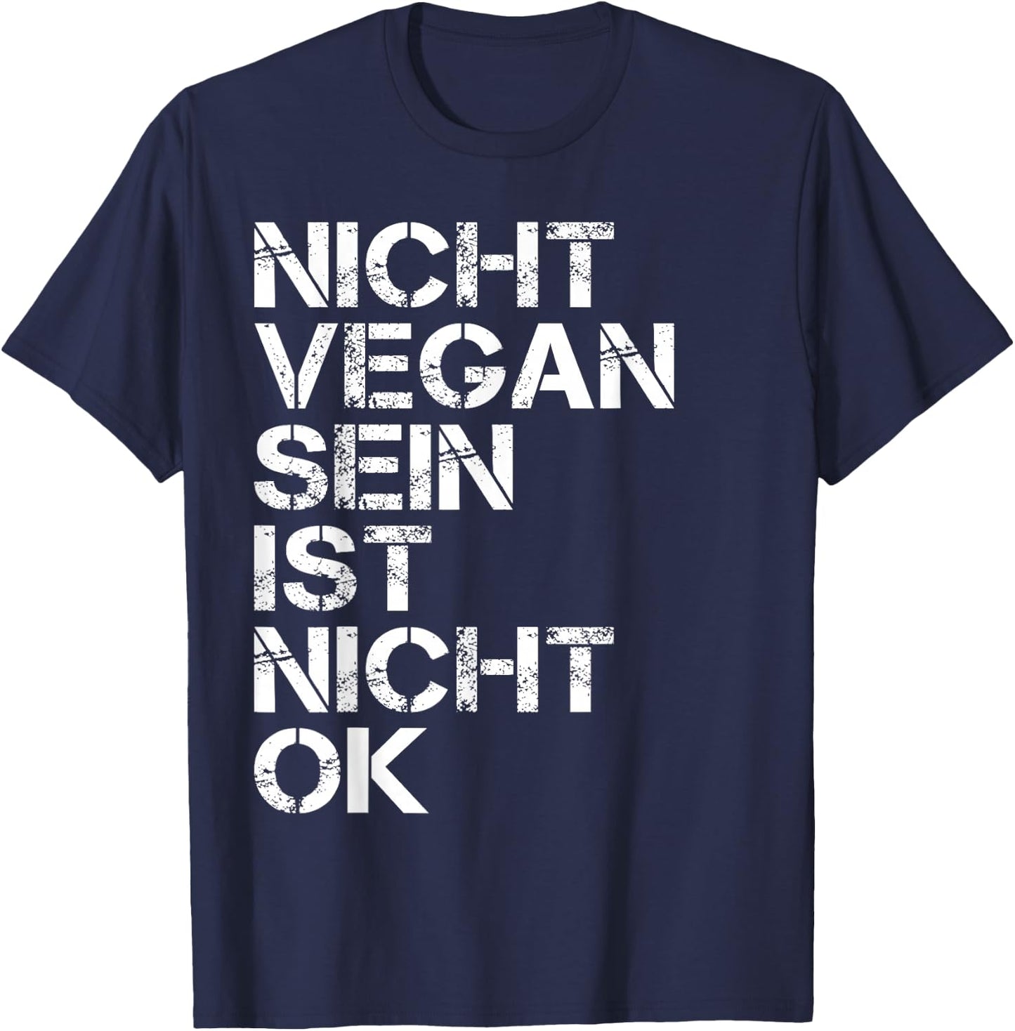 Veganer Spruch Nicht Vegan Sein Ist Nicht Ok Vegan T-Shirt - T-Shirt | Navy