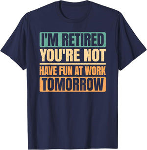 I'm Retired You're Not Retro Funny Retirement Vintage Men T-Shirt - T-Shirt | Navy