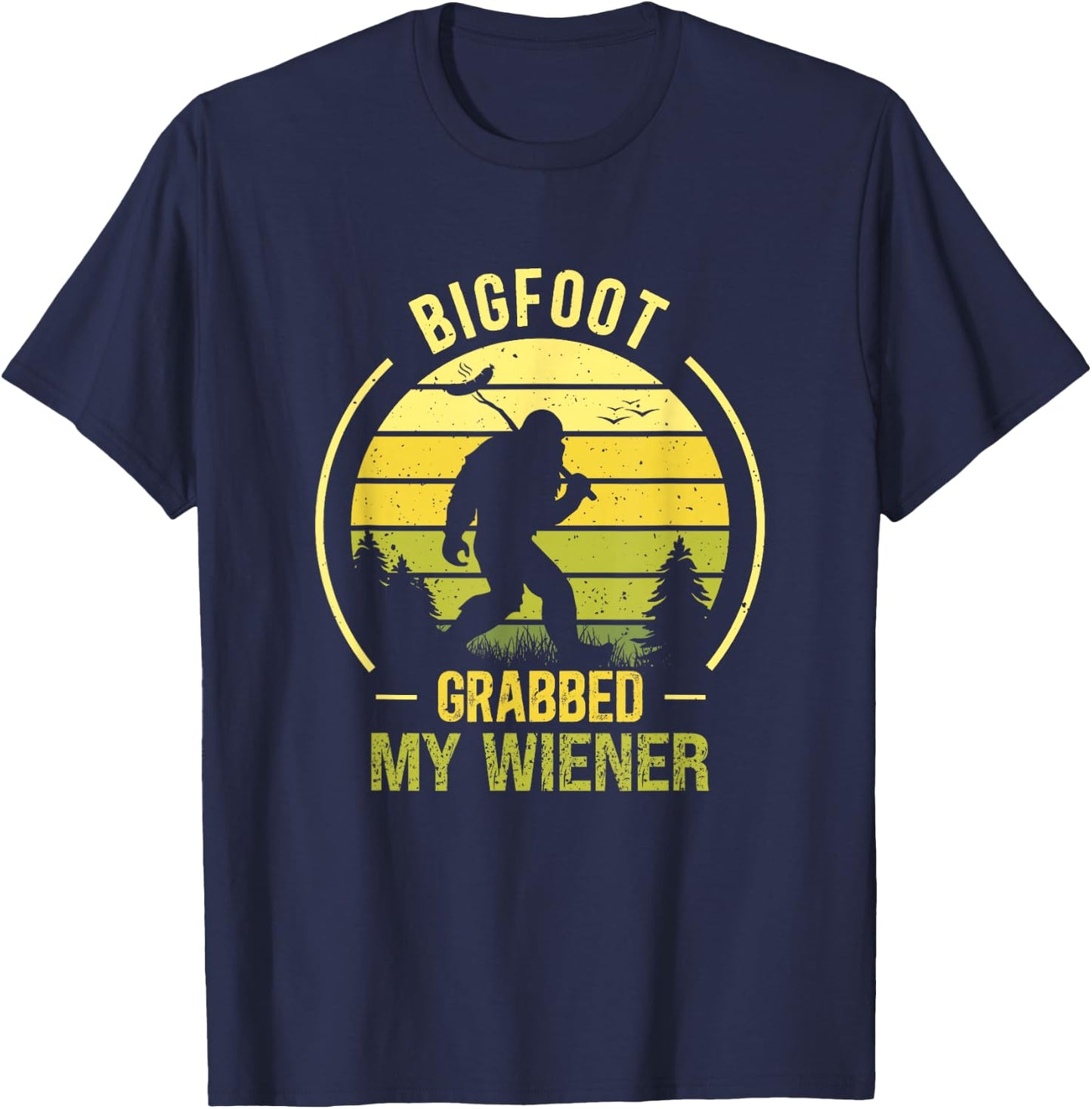 Bigfoot Grabbed My Wiener Funny BBQ Sasquatch T-Shirt - T-Shirt | Navy