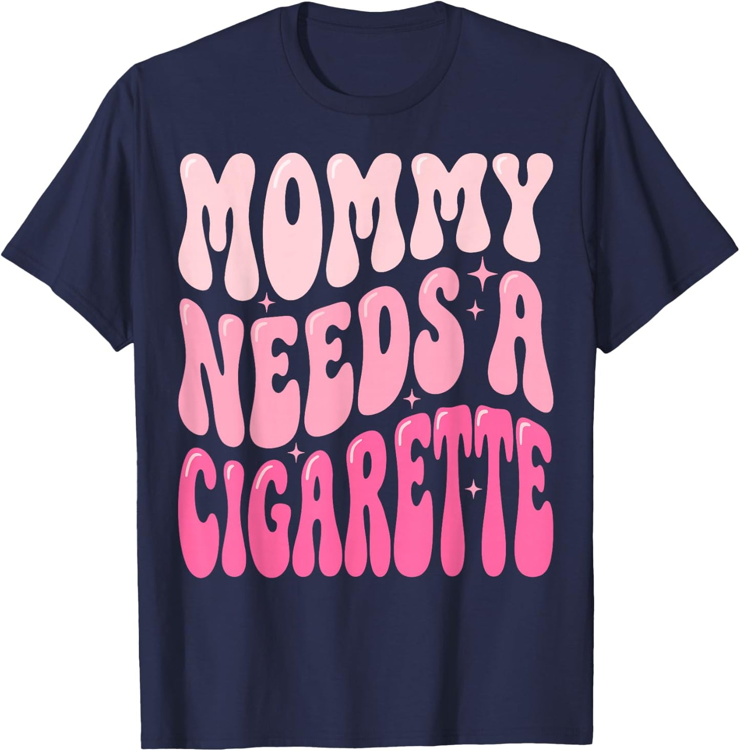 Mommy Needs A Cigarette T-Shirt - T-Shirt | Navy