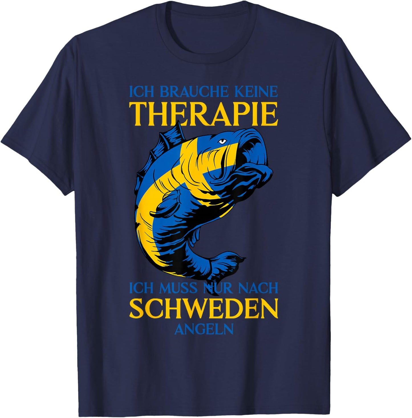 Ich Brauche Keine Therapie Angler Schweden Angeln T-Shirt - T-Shirt | Navy