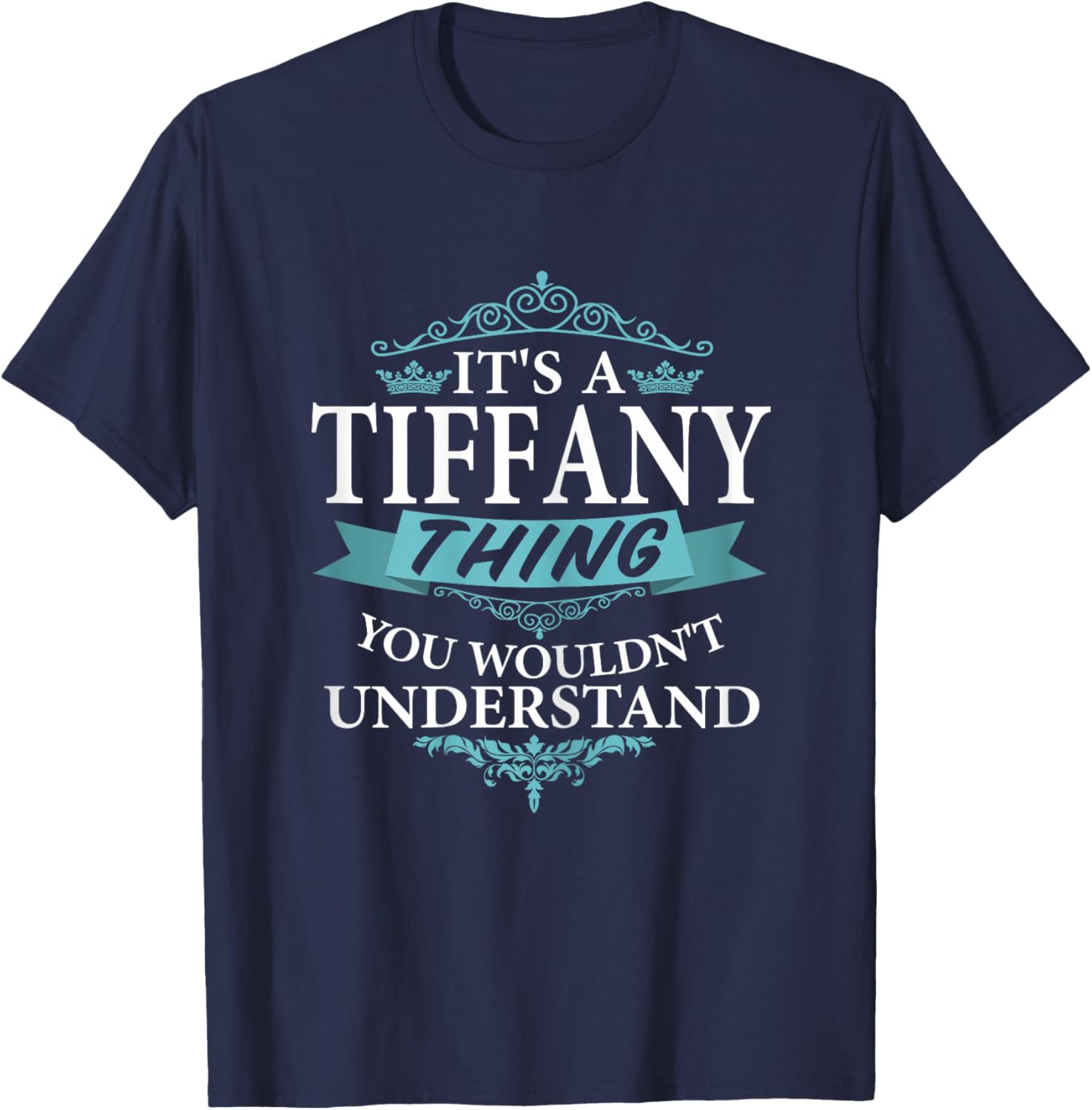 It's a TIFFANY wouldn't Understand V4 T-Shirt - T-Shirt | Navy