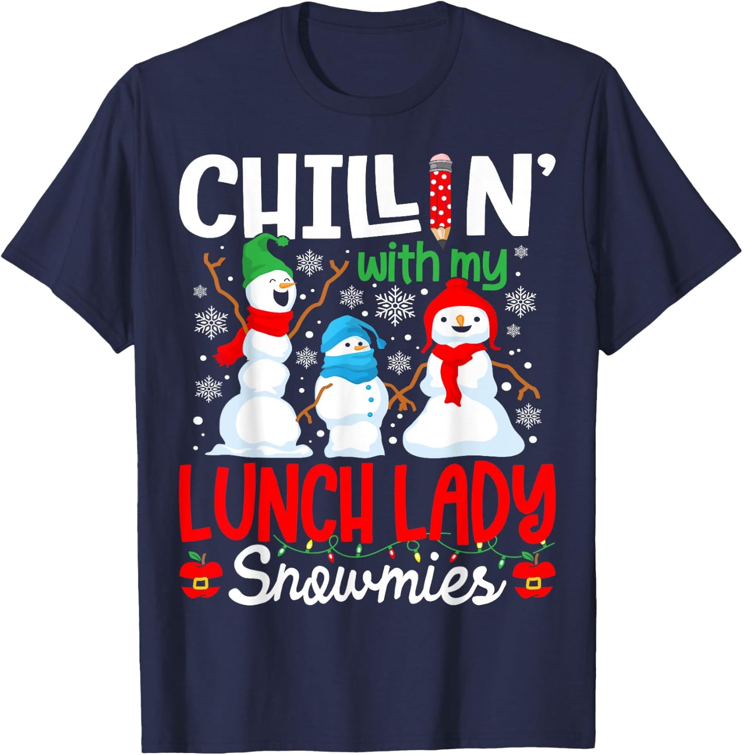 Chillin With My Lunch Lady Snowmies Lunch Lady Christmas T-Shirt - T-Shirt | Navy