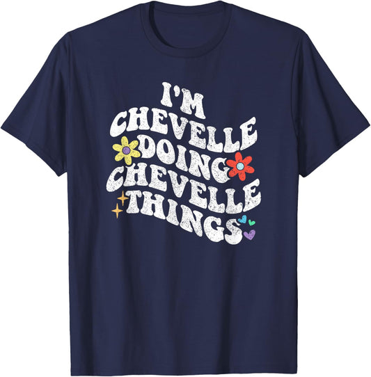 Retro Groovy Im CHEVELLE Doing CHEVELLE Things Funny T-Shirt - T-Shirt | Navy