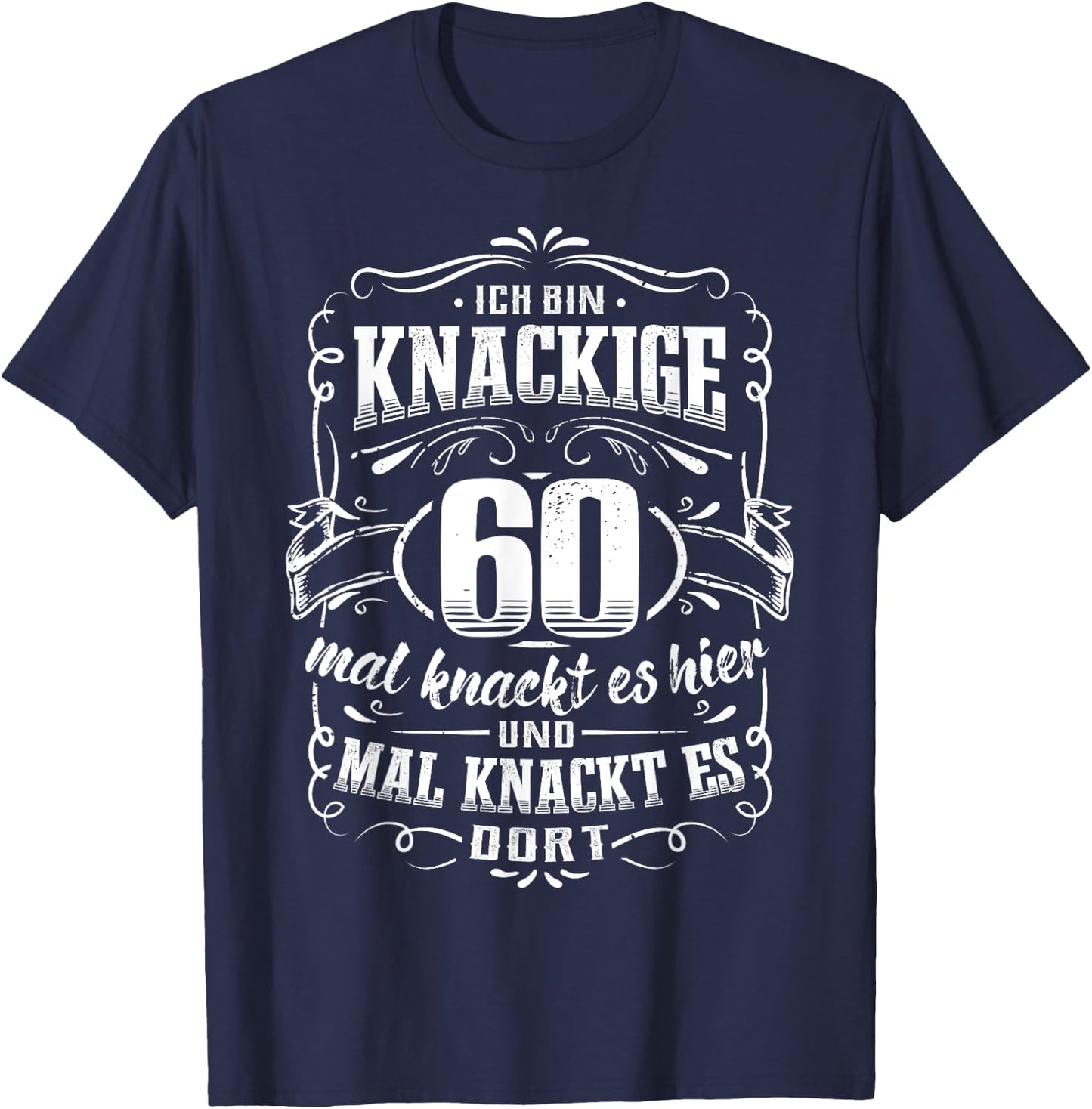 60th Birthday Ich bin knackige 60 Jahre T-Shirt - T-Shirt | Navy