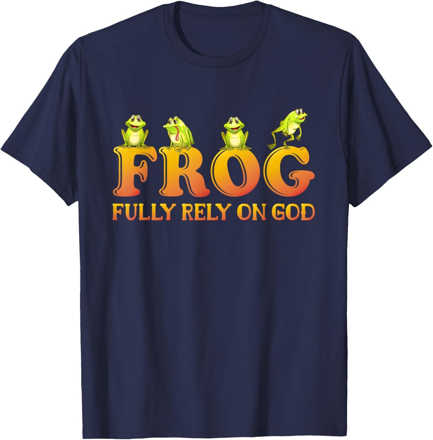 Frog Fully Rely On God Religious Gifts Christian T-Shirt - T-Shirt | Navy