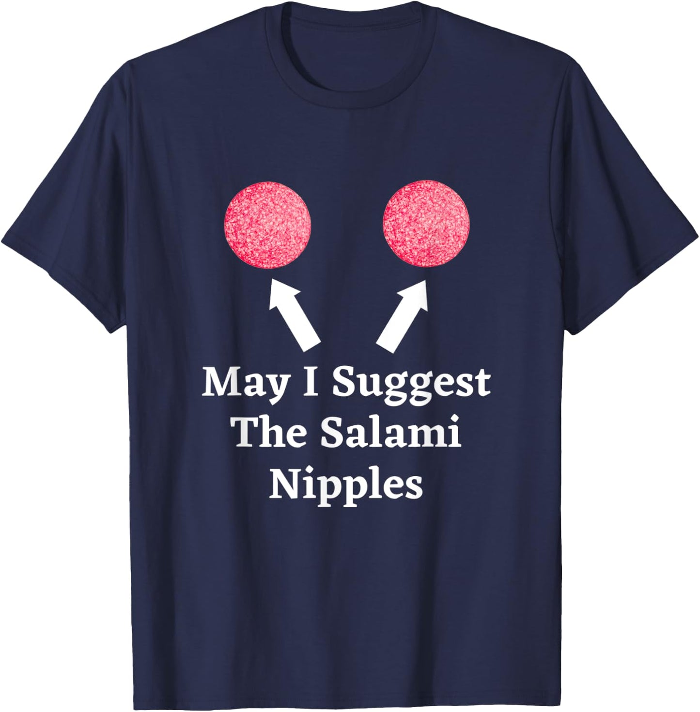 Graphic Fun Meat Apparel-May I Suggest the Salami Nipples T-Shirt - T-Shirt | Navy