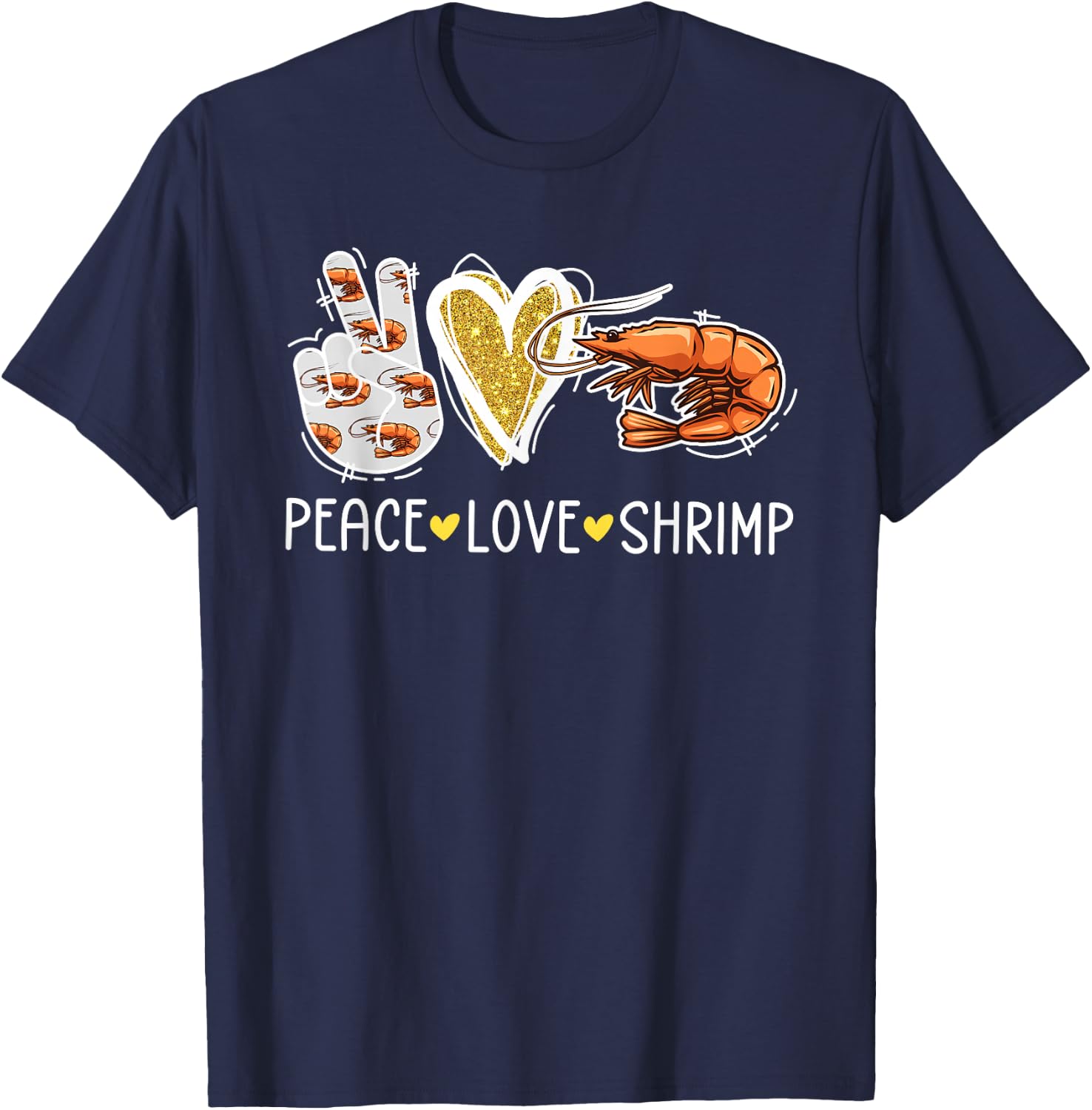 Peace Love Shrimp Lover Shrimp Girl Shrimp Boy Love Shrimp T-Shirt - T-Shirt | Navy