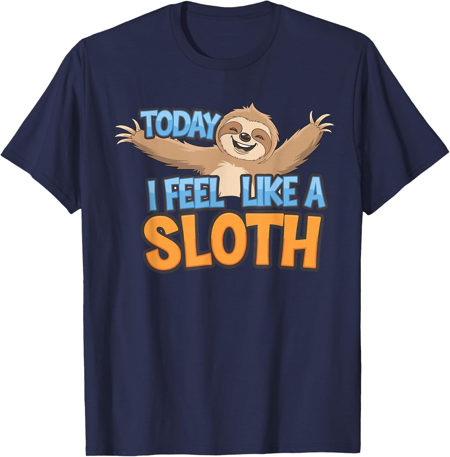 Today I feel like a Sloth Design for Children | Kids Sloth T-Shirt - T-Shirt | Navy