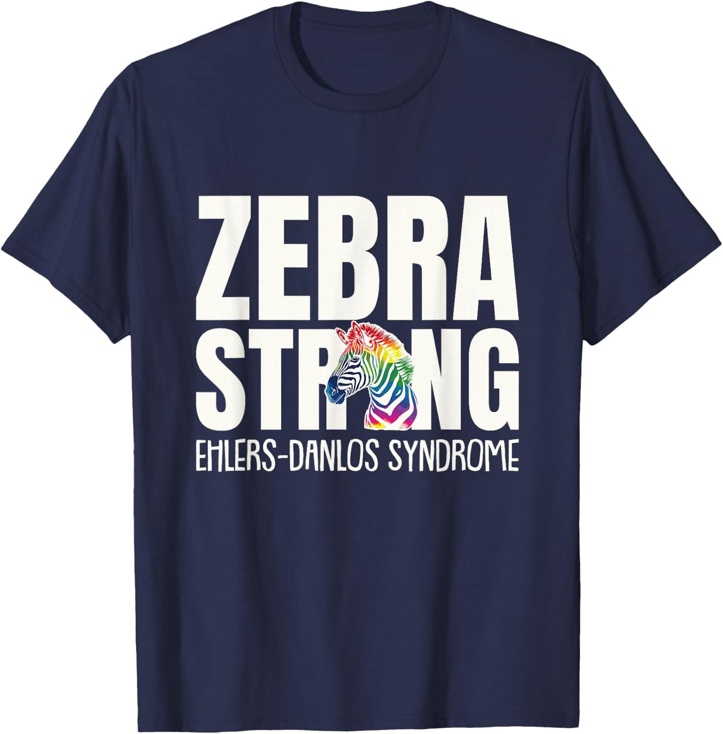 EDS Awareness Ehlers Danlos Syndrome Zebra Strong T-Shirt - T-Shirt | Navy