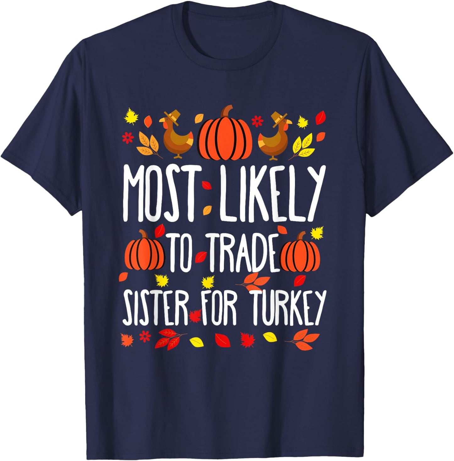 Most Likely To Trade Sister Family Matching Thanksgiving T-Shirt - T-Shirt | Navy