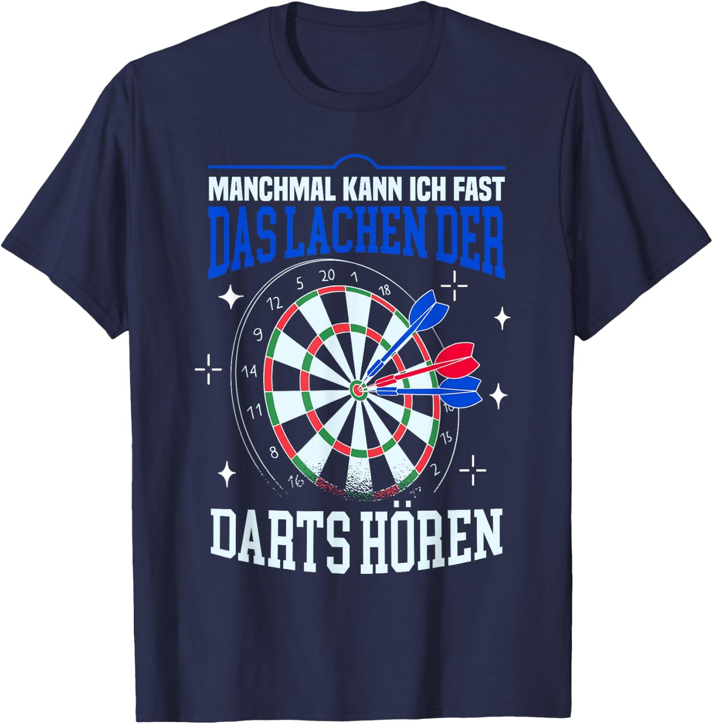Funny Dart Sometimes I Lachen Der Darts Hören , black T-Shirt - T-Shirt | Navy