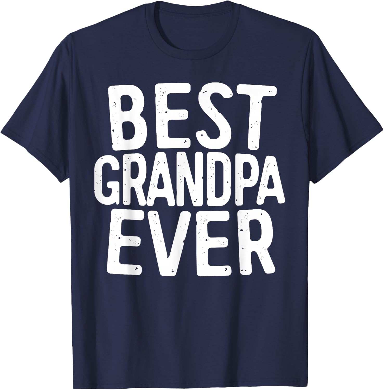Best Grandpa Ever Shirt Men Grandfather Fathers Day T-Shirt - T-Shirt | Navy