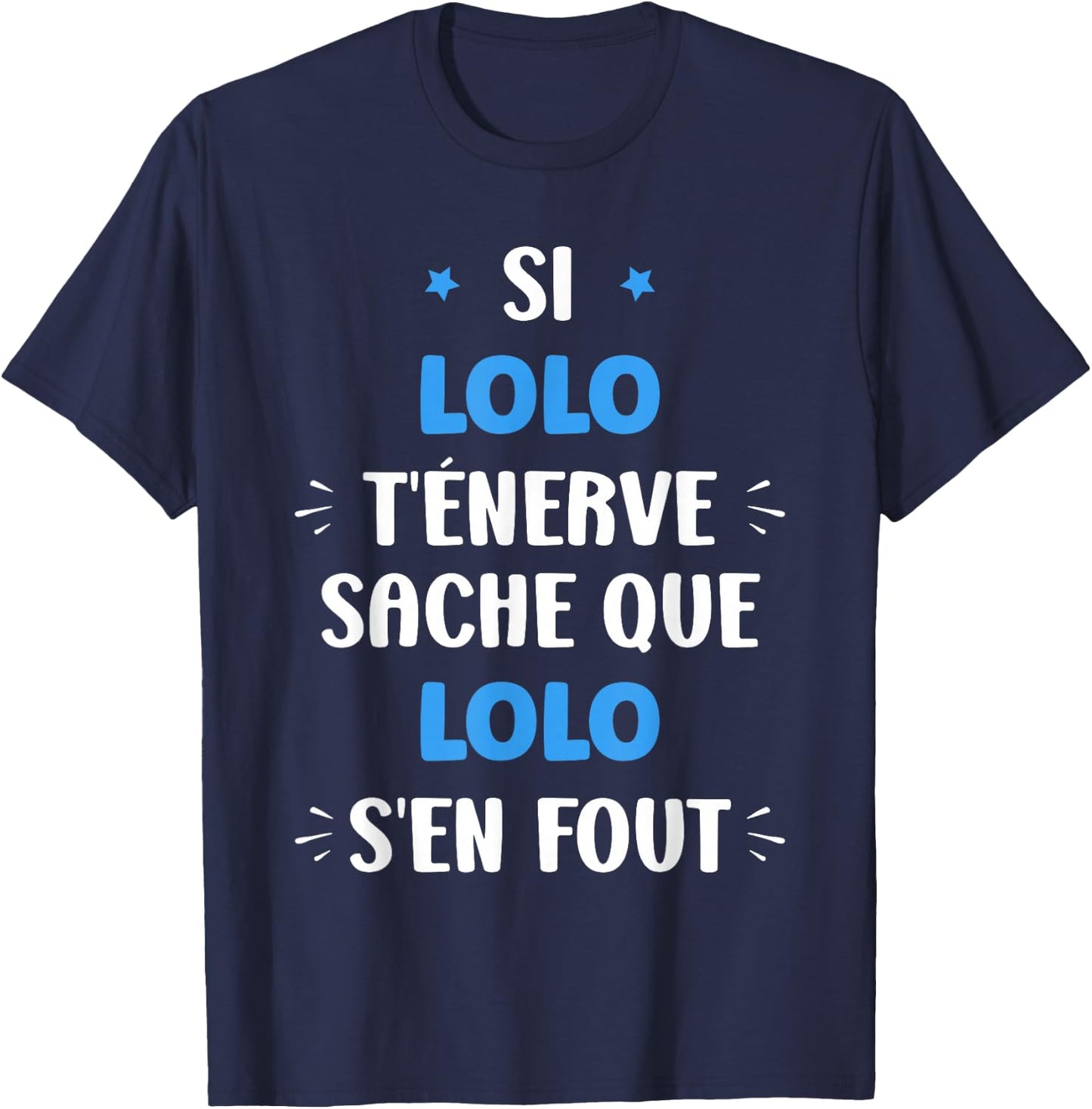 Name Si lolo t'énerve Humour first name personalized lolo T-Shirt - T-Shirt | Navy