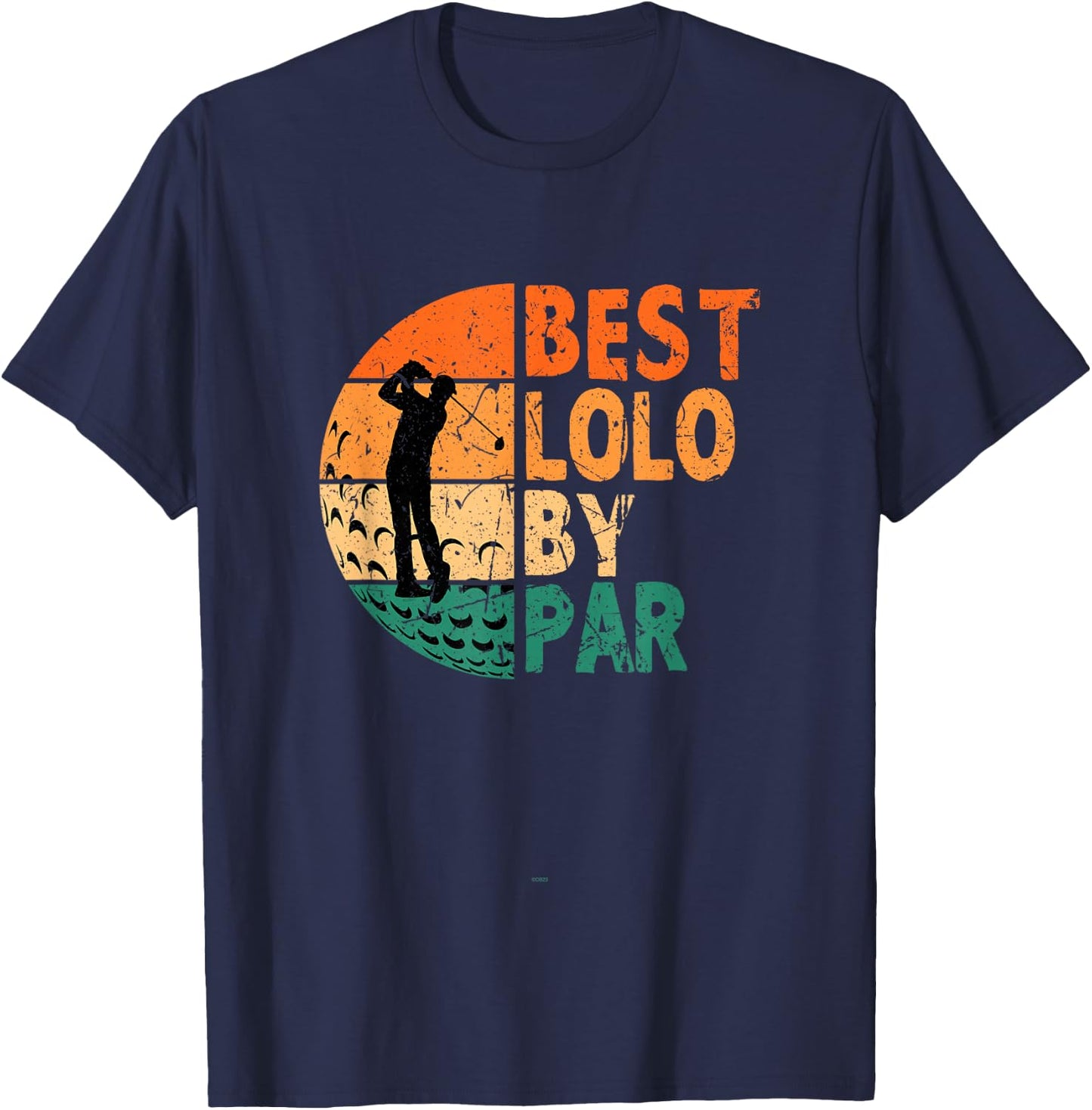 Best Lolo By Par Golfing Funny Golf Golfer T-Shirt - T-Shirt | Navy